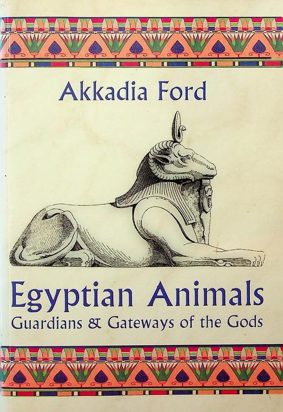 Ford, Akkadia - Egyptians Animals. Guardians and Gateways of the Gods