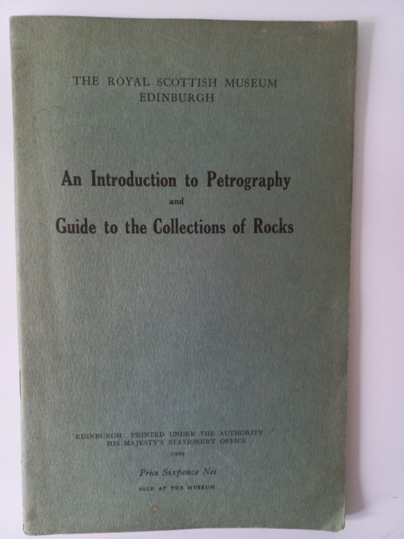 N.N., The Royal Scottisch Museum Edinburgh - An introduction to petrography and guide to the collection of rocks