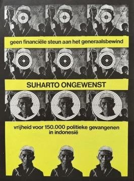 WOLKERS, Jan - (Indonesië). Geen financiële steun aan het generaalsbewind. Suharto ongewenst. Vrijheid voor 150.000 politieke gevangenen in indonesië. (Affiche).