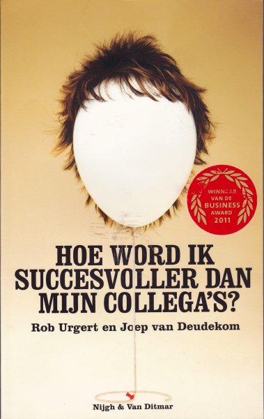 Urgert Rob en Joep van Deudekom - Hoe word ik succesvoller dam mijn collega's