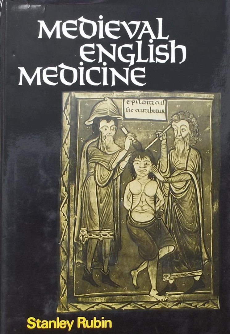 Rubin, Stanley. - Medieval English Medicine