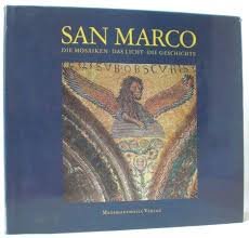 Demus, Otto - San Marco : die Mosaiken, das Licht, die Geschichte.