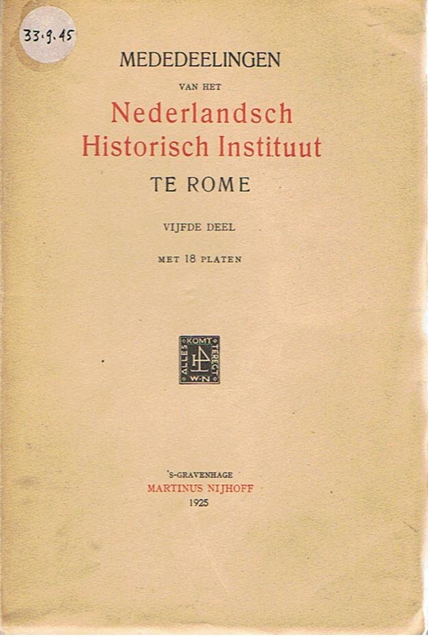 redactie - Mededeelingen van het Nederlandsch Historisch Instituut te Rome -vijfde deel - met 18 platen