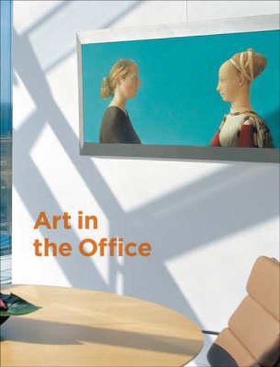 Birnie, Annabelle. - Art in the office : ING art collection, a universal language.