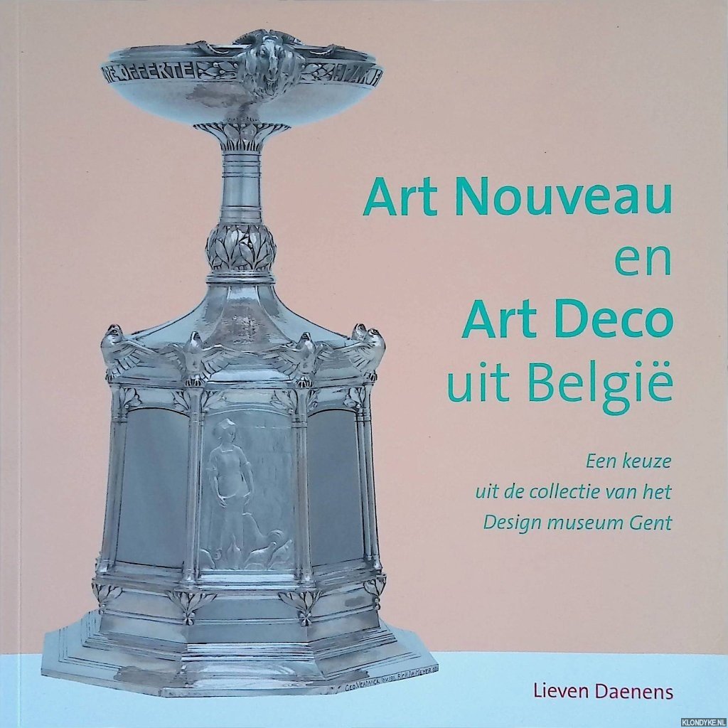 Daenens, Lieven - Art Nouveau en Art Deco uit België: Een keuze uit de collectie van het Design museum Gent