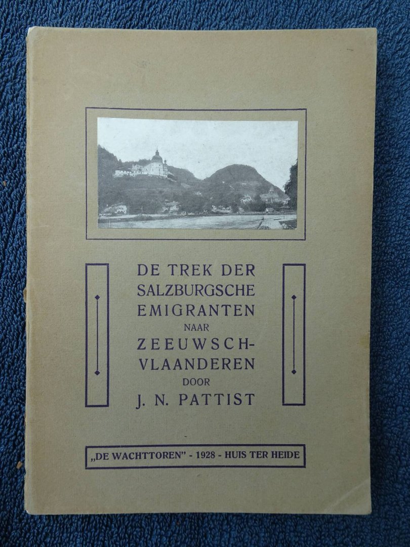 Pattist, J.N.. - De trek der Salzburgsche emigranten naar Zeeuwsch-Vlaanderen.