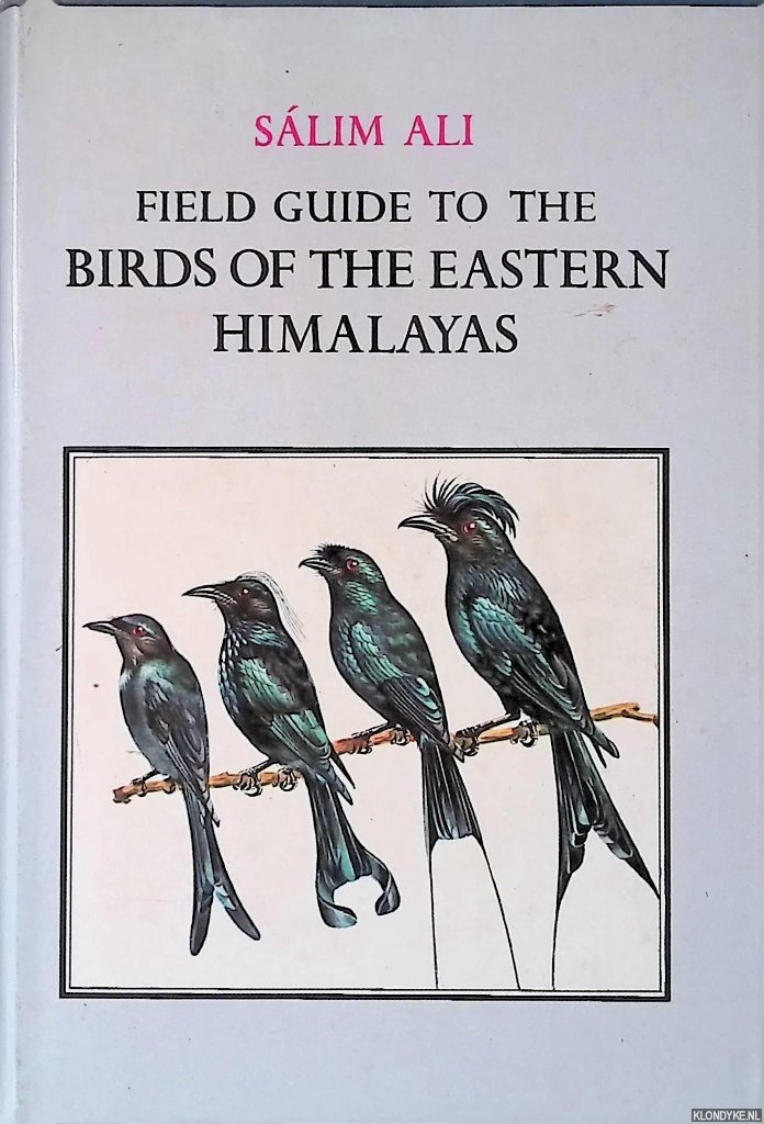 Ali, Slim - A Field Guide to the Birds of the Eastern Himalayas