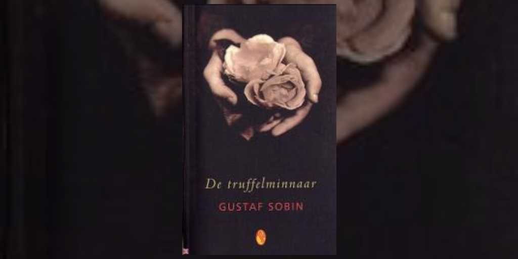 Sobin, Gustaf - De  truffelminnaar