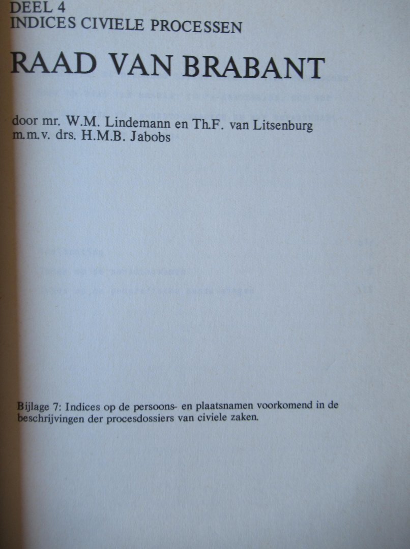 Lindemann, W.M. Mr. e.a. - Raad van Brabant,  6 delen inleindg, inventarissen en bijlagen, civiele processen, indices civiele processe en vonnissen, criminele zaken