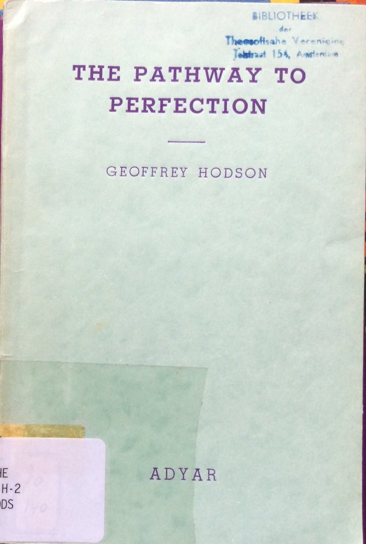 Hodson, Geoffrey - The pathway to perfection; a treatise on the path of swift unfoldment