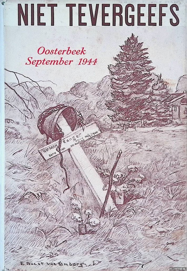 Horst, J. ter - en anderen - Niet Tevergeefs: Oosterbeek's burgers temidden van den strijd der Airbornes september 1944