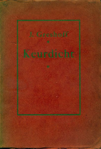 Greshoff, J - Keurdicht (1907-1927). Bloemlezing met inleiding door Jan de Vries