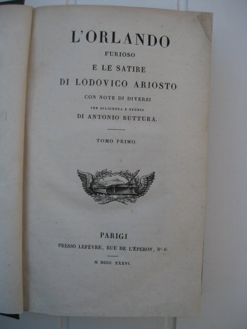 Ariosto, Lodovico - L'Orlando furioso e le satire di Ludovico Ariosto con note di diversi per diligenza e studio di Antonio Buttura.Tomo I, II, III et IV.
