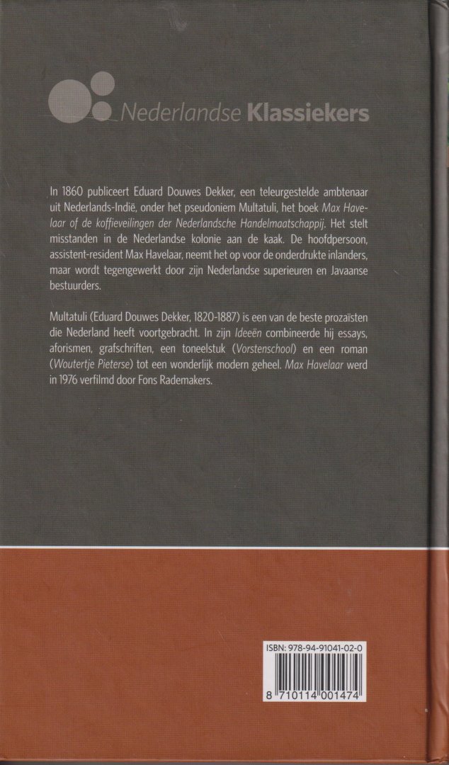 Multatuli (Eduard Douwes Dekker (Amsterdam 2 March 1820 - Nieder Ingelheim 19 February 1887) - (Met een nawoord van prof. dr J.J. Oversteegen) - Max Havelaar of De koffiveilingen der Nederlandsche Handelmaatschappy.