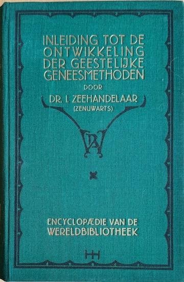 Zeehandelaar, Dr. I. - INLEIDING TOT DE ONTWIKKELING DER GEESTELIJKE GENEESMETHODEN.