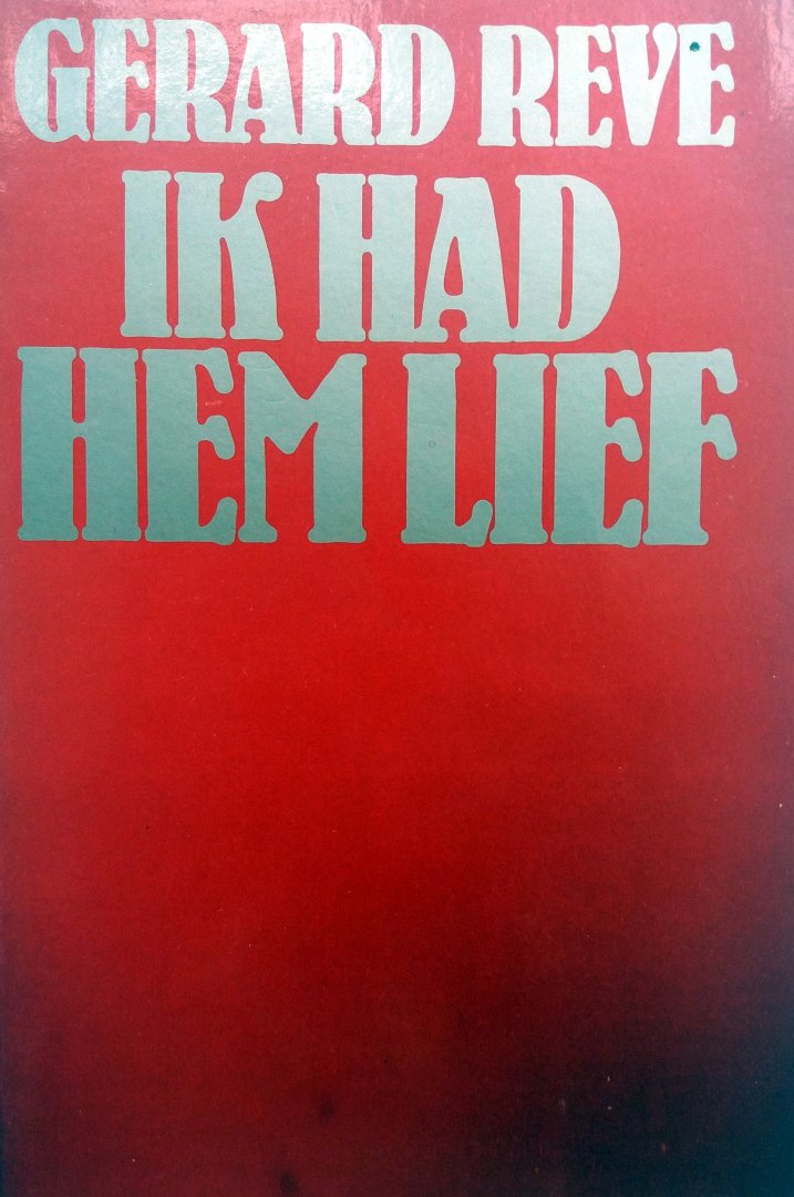 Reve, Gerard - Ik had hem lief (Ex.1)