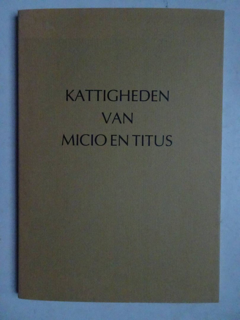 Spronk, Ank. - Kattigheden van Micio en Titus.