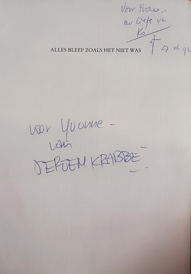 Geemert , J. H. van . & Met tekeningen van Jeroen Krabbé . [ ISBN 9789069752242 ] 3519 ( Gesigneerd door Jeroen Krabbé voor Yvonne . Zie foto . ) Een zeer zeldzame uitgave met een kleine oplage dus moeilijk verkrijgbaar . ) - Alles Bleef Zoals het niet Was . (  Met Tekeningen Jeroen Krabbé . )