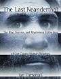 TATTERSALL, IAN - The last Neanderthal. The rise, success, and mysterious extinction of our closest human relatives.