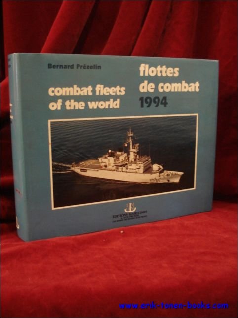 Prezelin, Bernard; - Flottes de combat. Combat fleets of the world. 1994,