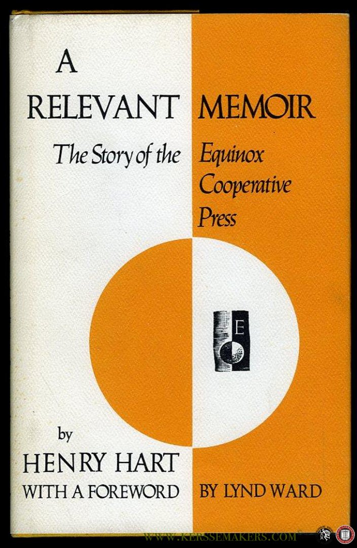 HART, Henry - A Relevant Memoir. The Story of the Equinox Cooperative Press