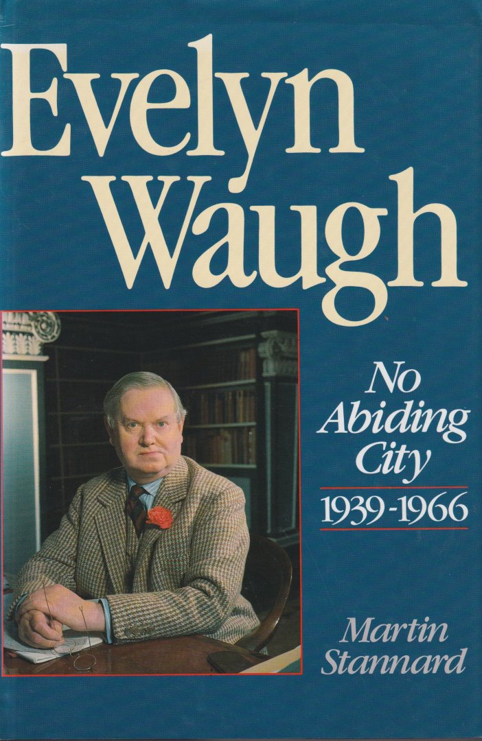Stannard, Martin - Evelyn Waugh. The Early Years  1903-1939 & No Abiding City 1939-1966 [2 dln.]