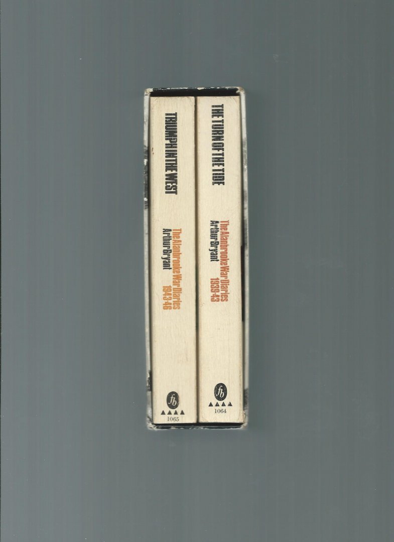 Bryant, Arthur - The Alanbrooke War Diaries 1939 - 43. The turn of the Tide + Triumph in the West