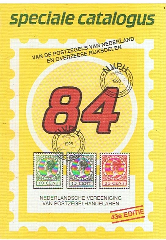 Redactie - Speciale catalogus 84 van de postzegels van Nederland en Overzeese Rijksdele,