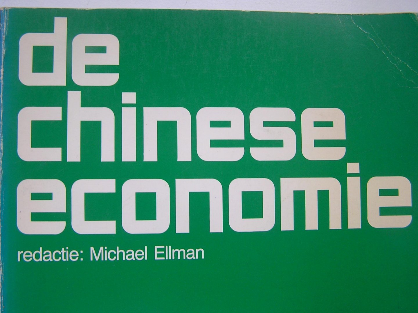 Ellman, Michael (red.) - De Chinese economie : een aantal verkenningen