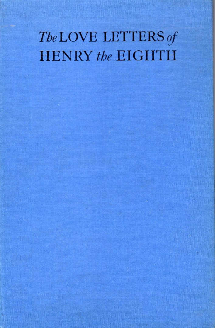  - The Love Letters of Henry the Eighth