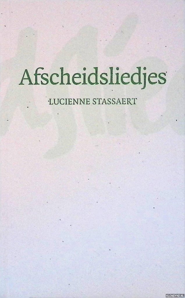 Stassaert, Lucienne - Afscheidsliedjes: gedichten