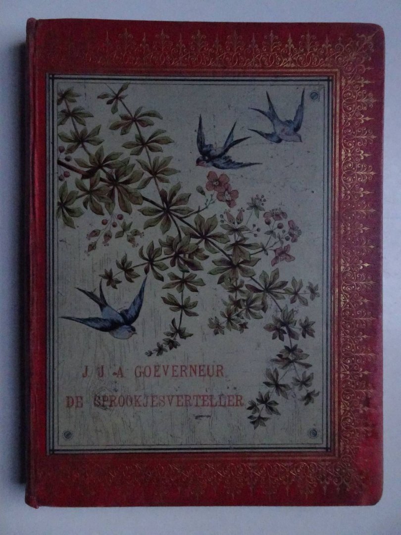 Goeverneur, J.J.A.. - J.J.A. Goeverneur's Gulden Kinderboek. De Sprookjesverteller.