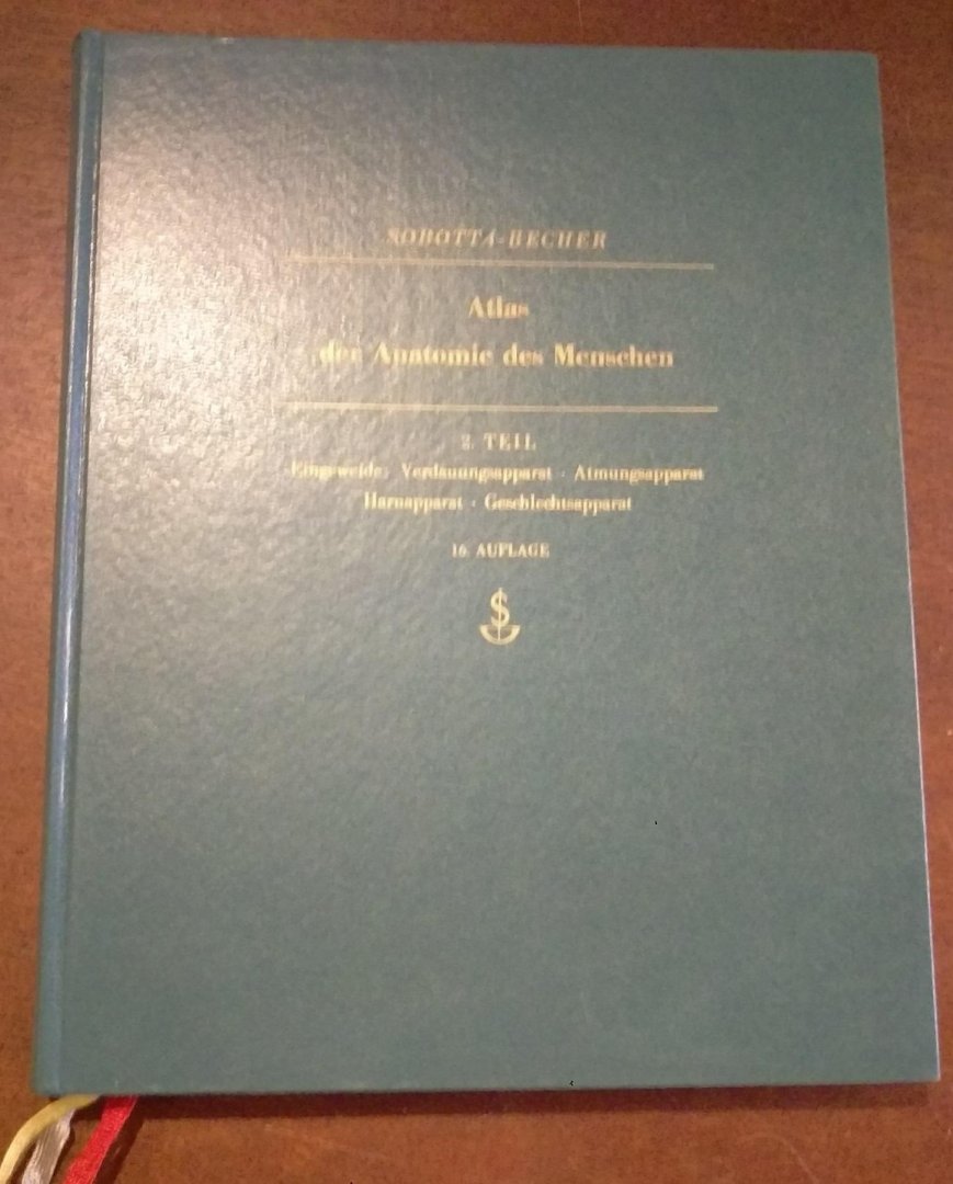 Dr. Med. J. Sobotta, Prof. Dr. Med. Et. Phil. H. Becher - Atlas der Anatomie des Menschen Teil 1, 2, 3
