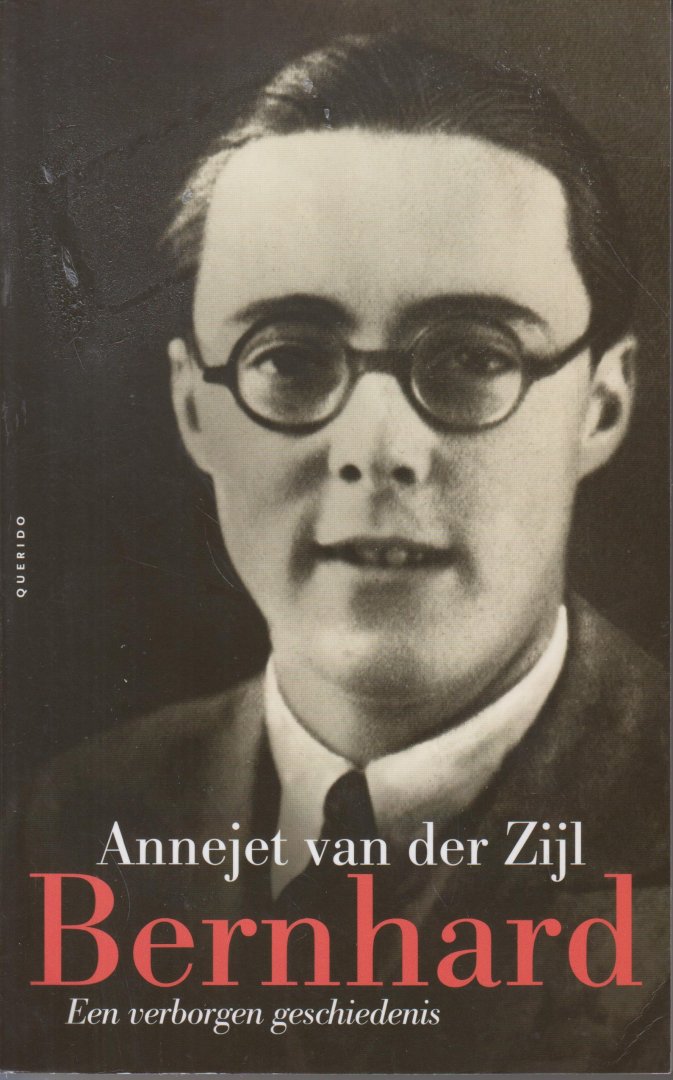 Zijl (Leeuwarden, 15 mei 1962), Annejet (Annajetske) van der - Bernhard - Een verborgen geschiedenis - Dissertatie Universiteit van Amsterdam.
