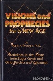 Thurston, Mark A. - Visions and Prophecies for a New Age