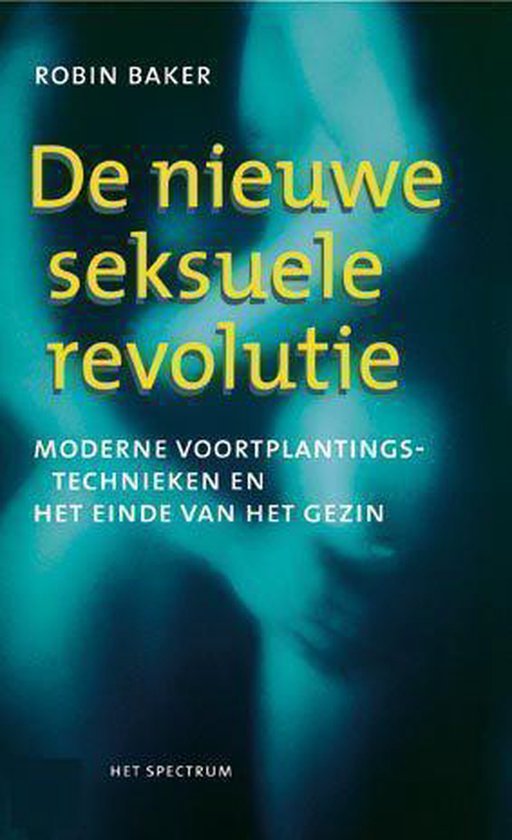 Baker, R. - De Nieuwe Seksuele Revolutie