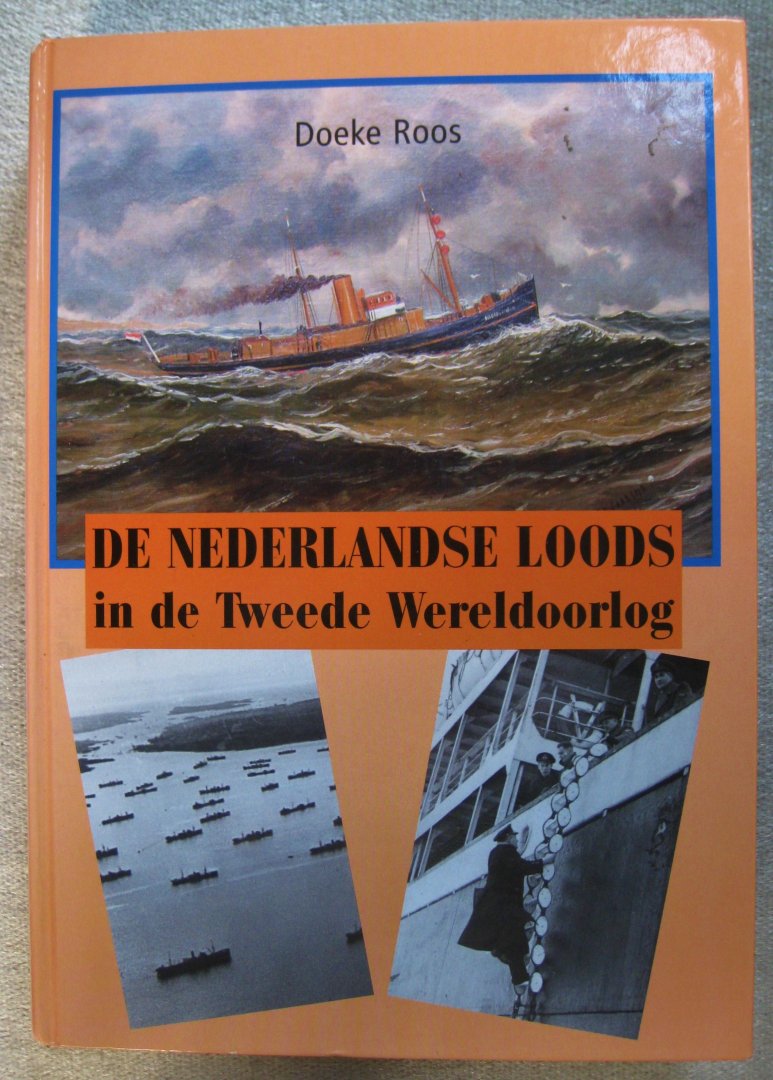 Roos, Doeke - De Nederlandse loods in de Tweede Wereldoorlog