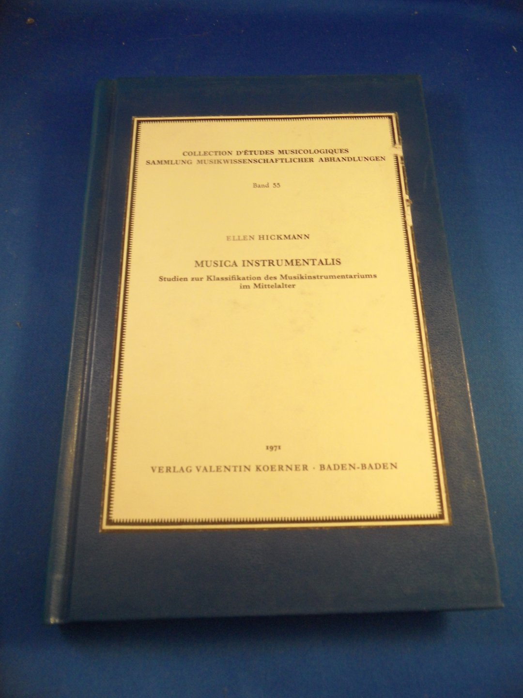Hickmann, Ellen - Musica Instrumentalis, Studien zur Klassifikation des Musikinstrumentariums im Mittelalter