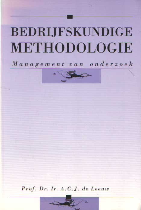 LEEUW, A.C.J. DE - Bedrijfskundige methodologie. Management van onderzoek