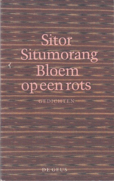 Situmorang, Sitor - Bloem op en rots. Gedichten.