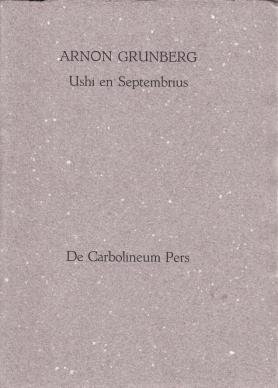 GRUNBERG, Arnon - Ushi en Septembrius. Met (11 gemonogrammeerde) tekeningen van Bruno Vekemans.