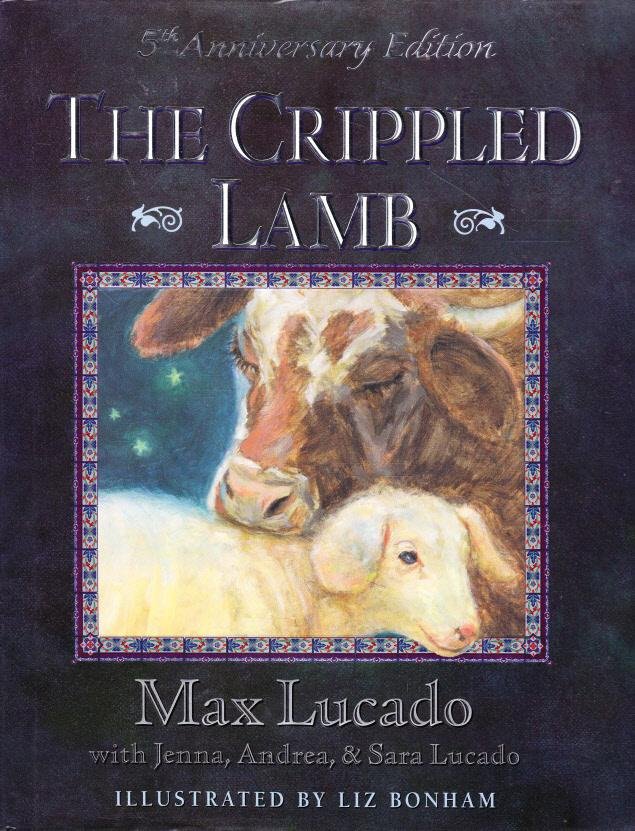 Lucado, Max - THE CRIPPLED LAMB  (excl CD)