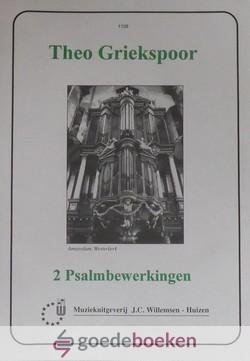 Griekspoor, Theo - 2 Psalmbewerkingen *nieuw*
