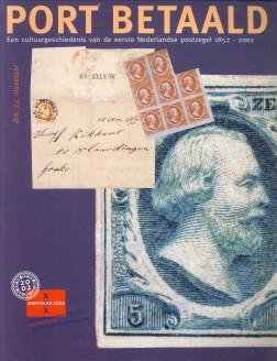 HAVELAAR, DRS. J.J - Port betaald. Een cultuurgeschiedenis van de eerste Nederlandse postzegel 1852 - 2002