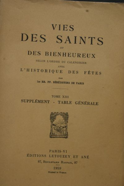 Benedictins de Paris - BENEDICTINS: (Benedictijnen)Vies des Saints et Bienheureux selon l 'ordre du calendrier avec l'Historique des Fetes