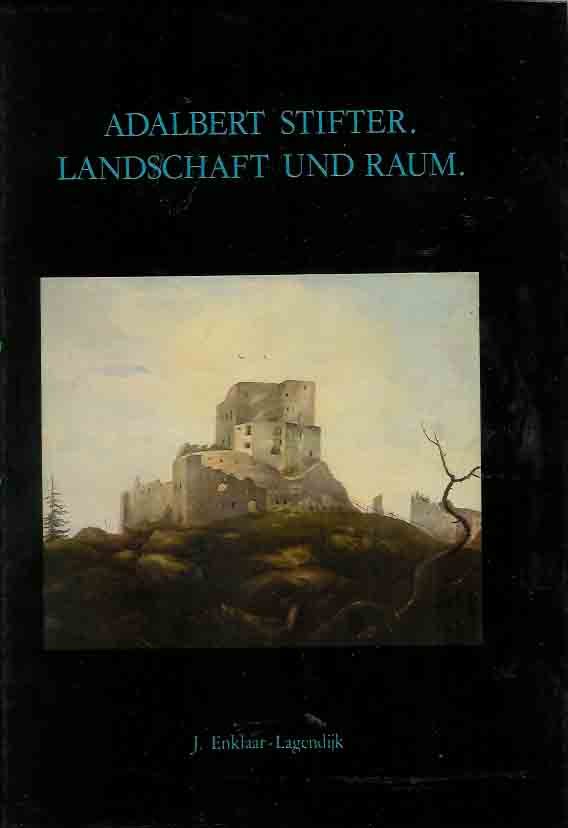 Enklaar- Lagendijk, J. - Adalbert Stifter. Landschaft und Raum.