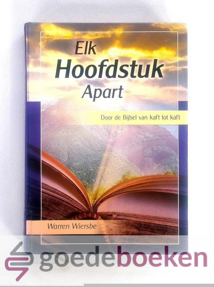 Wiersbe, Dr. Warren - Elk hoofdstuk apart --- Door de Bijbel van kaft tot kaft