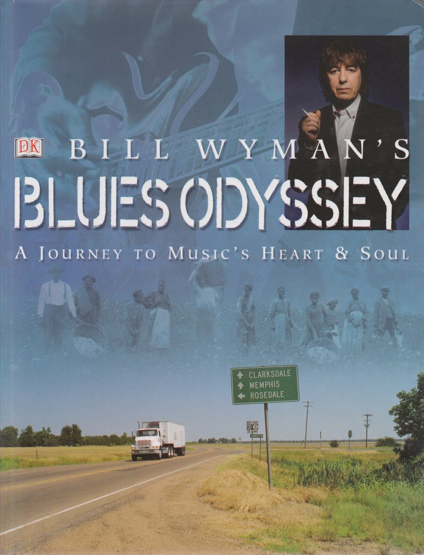 Wyman, Bill & Richard Havers - Bill Wyman's Blues Odyssey