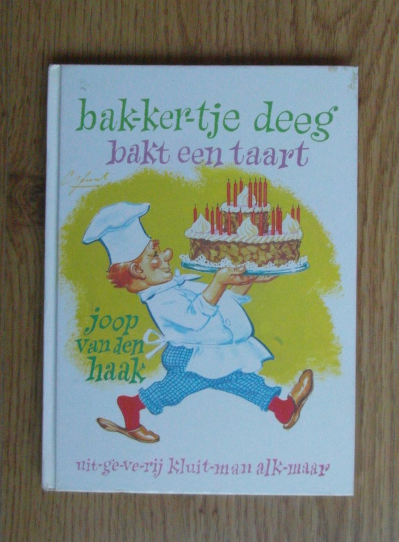 Haak, Joop van den - Bakkertje deeg bakt een taart