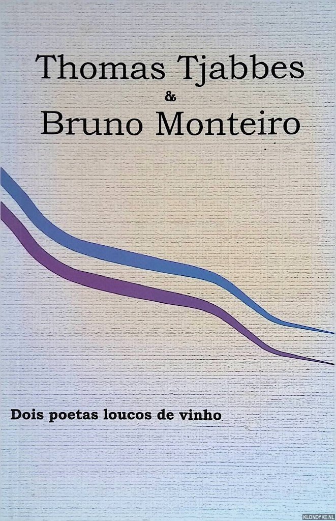 Tjabbes, Thomas & Bruno Monteiro - Dois Poetas Loucos de Vinho *SIGNED*